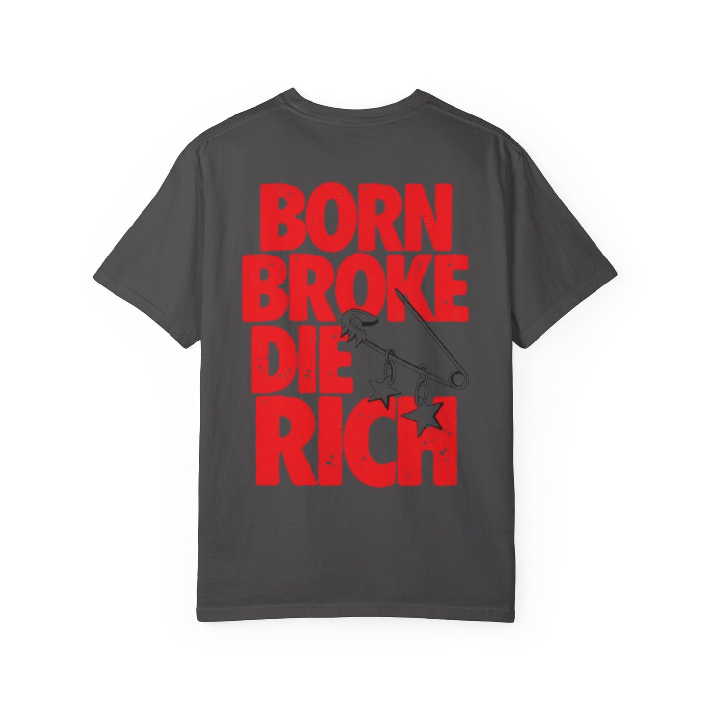 BORN BROKE DIE RICH