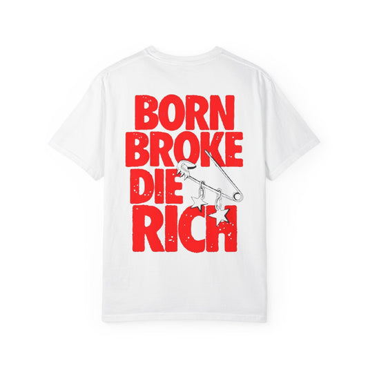 BORN BROKE DIE RICH