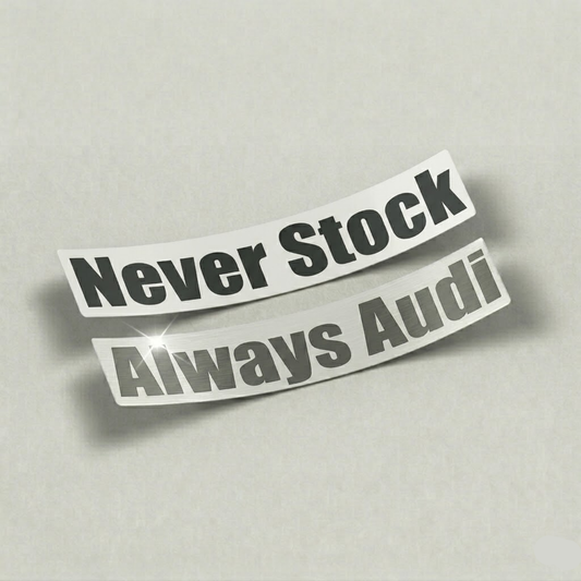 Never Stock — Always Audi