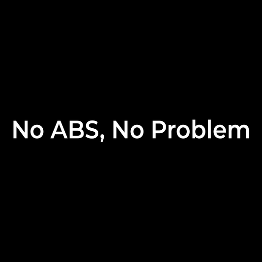 No ABS, No Problem