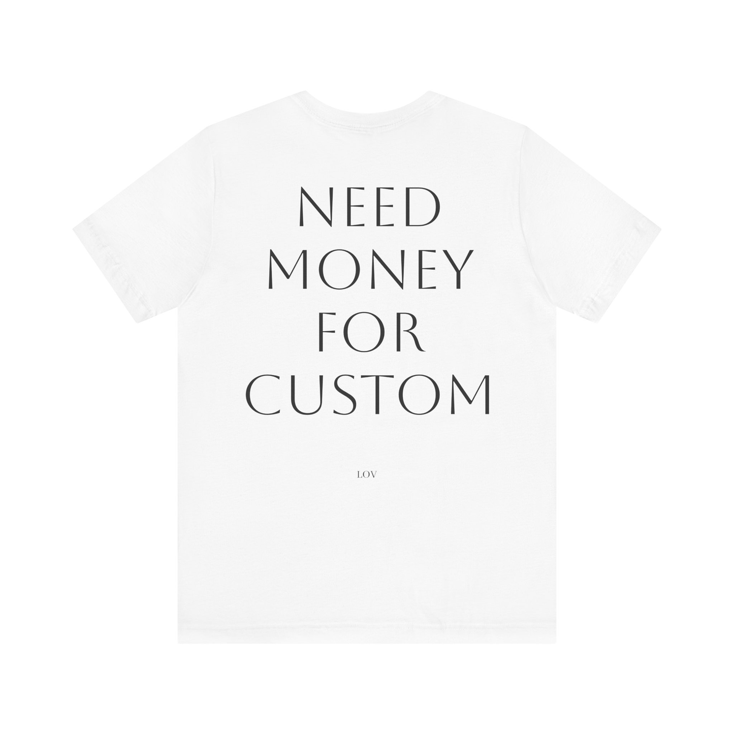 NEED MONEY FOR CUSTOM