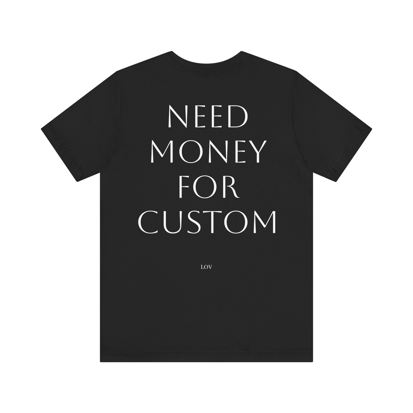 NEED MONEY FOR CUSTOM